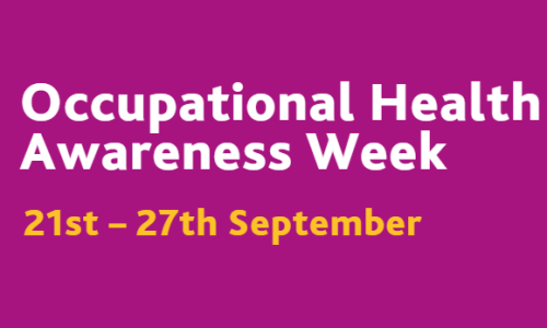 Occupational Health Awareness Week 21st-27th September